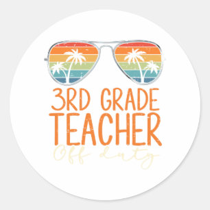 Grade Teacher Off Duty Sungles Beach Teacher Summe Classic Round Sticker