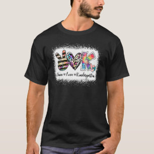 Grade Teacher Peace Love Kindergarten Team Kinder T-Shirt