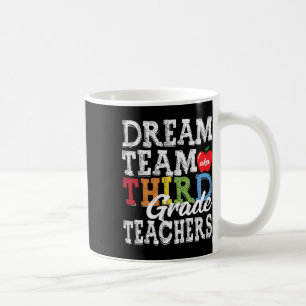 Grade Teachers Tee Dream Team Aka 3rd Grade Teache Coffee Mug
