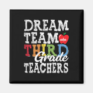 Grade Teachers Tee Dream Team Aka 3rd Grade Teache Magnet