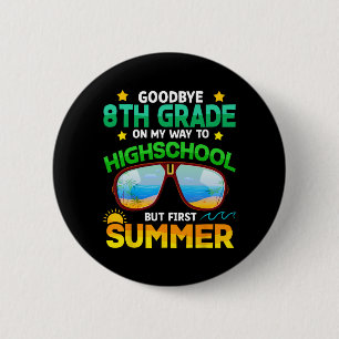 Grade Way To High School Grade First Summer Gradua 6 Cm Round Badge