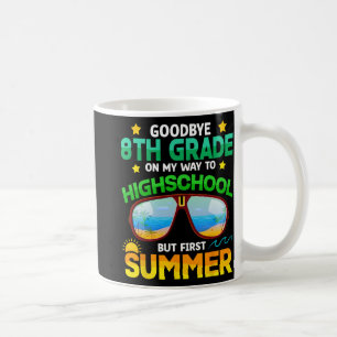 Grade Way To High School Grade First Summer Gradua Coffee Mug