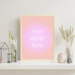 Gradient Custom Quote Poster<br><div class="desc">Gradient Custom Quote Poster. Personalise this aesthetic colour print with your favourite motivational quote, inspirational saying or own text</div>