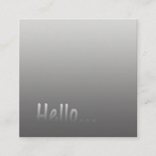 Gradient One Colour Silver Hello with Custom Text Square Business Card
