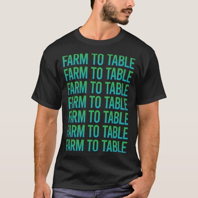 Gradient Text Farm To Table T-Shirt (Front)