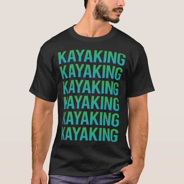 Gradient Text Kayaking Kayak Kayaker T-Shirt (Front)