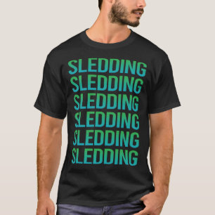 Gradient Text Sledding Sledging Sleighing T-Shirt