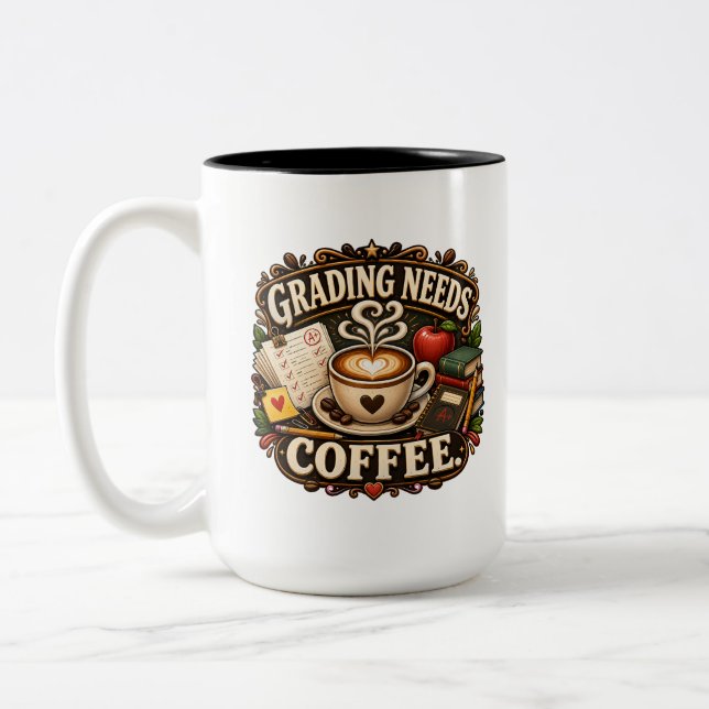 Grading Needs Coffee Teacher Mug (Left)