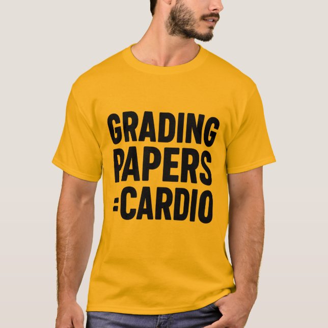 Grading Papers = Cardio – Funny Teacher Quote Desi T-Shirt (Front)