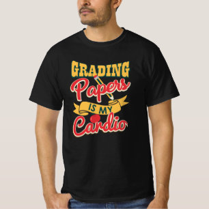 Grading Papers is my Cardio Teachers Graphic T-Shirt