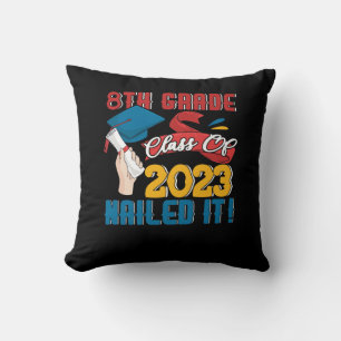 Graduate 8th Grade Class Of 2023 Nailed It Graduat Cushion