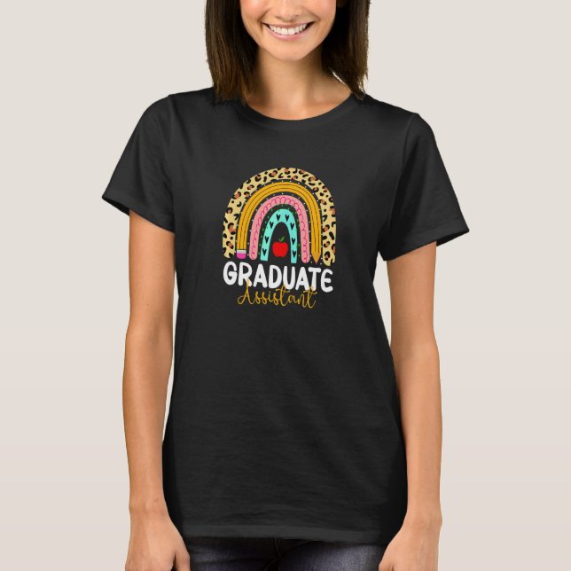 Graduate Assistant Leopard Rainbow Back To School  T-Shirt (Front)