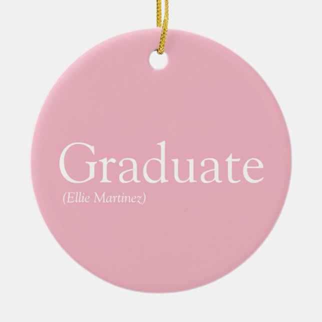 Graduate Definition Girly Pink Fun Ceramic Ornament (Front)