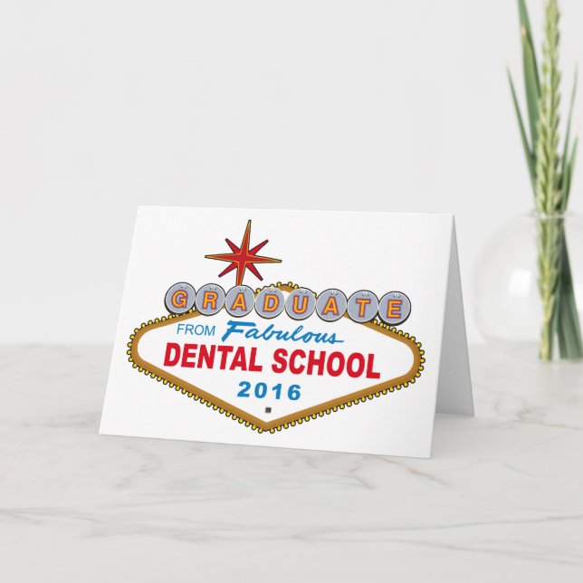 Graduate From Fabulous Dental School 2016 (Vegas) Card (Front)