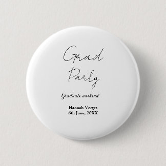 GRADUATE PARTY WEEKEND NAME DATE SIMPLE STYLISH 6 CM ROUND BADGE