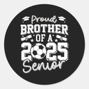 Graduate Proud Brother Of A 2025 Senior Soccer Gra Classic Round Sticker