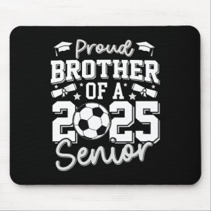 Graduate Proud Brother Of A 2025 Senior Soccer Gra Mouse Pad
