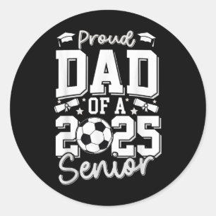 Graduate Proud Dad Of A 2025 Senior Soccer Player Classic Round Sticker