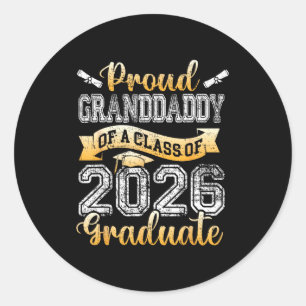 Graduate proud granddaddy of a class 2026 seniorGr Classic Round Sticker