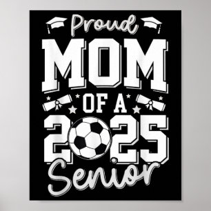 Graduate Proud Mum Of A 2025 Senior Soccer Player Poster