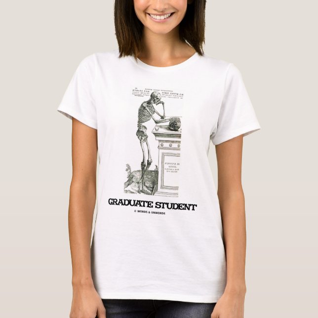 Graduate Student (Skeleton) T-Shirt (Front)