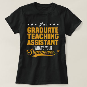 Graduate Teaching Assistant T-Shirt