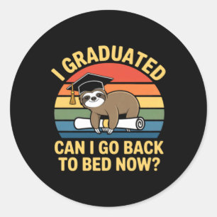 Graduated Can Go Back To Bed Sloth Graduation 2026 Classic Round Sticker