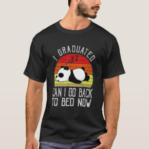 Graduated Can I Go Back To Bed Now Cute Panda Slee T-Shirt