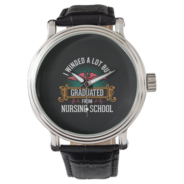 Graduated From Nursing School Watch (Front)