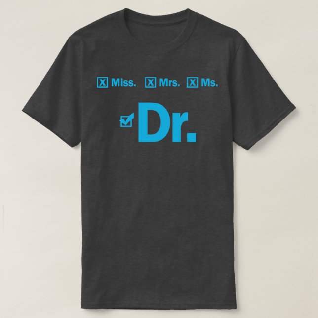 Graduating PhD student gift  T-Shirt (Design Front)