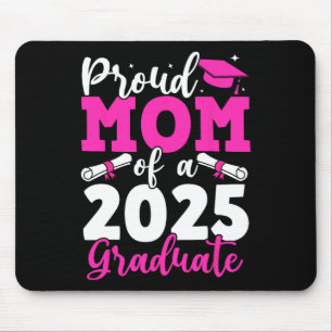 Graduation 2025 Proud Mum Of A 2025 Graduate Mothe Mouse Pad