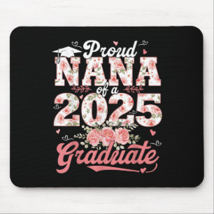 Graduation 2025 Proud Nana Of A 2025 Graduate Flor Mouse Pad