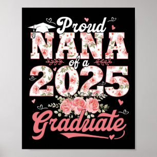 Graduation 2025 Proud Nana Of A 2025 Graduate Flor Poster