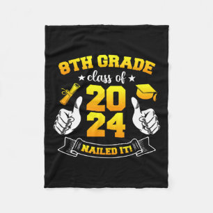 Graduation 8th Grade Cl Of 2024 Nailed It  Fleece Blanket