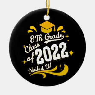 Graduation 8th Grade Class of 2022 Nailed It Ceramic Ornament
