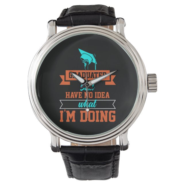 Graduation Art | Graduated Still Have No Idea Watch (Front)