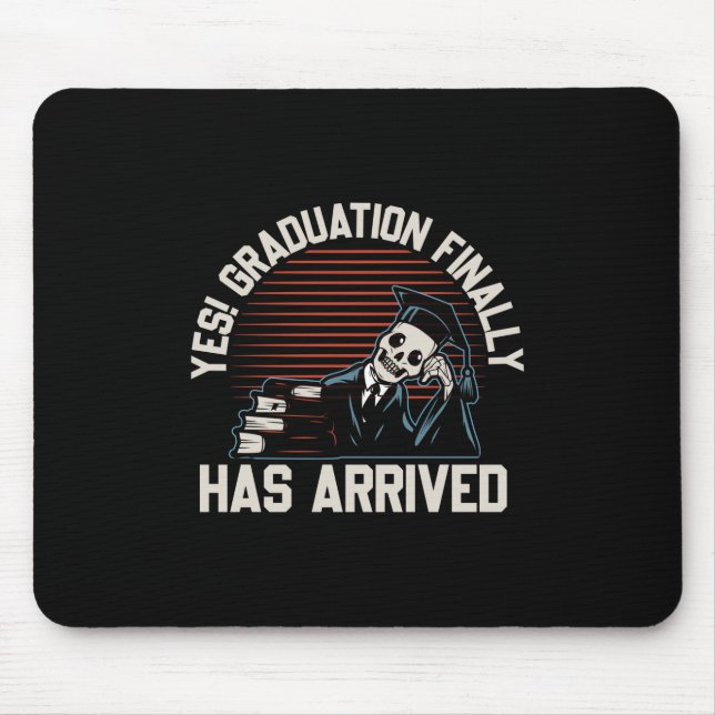 Graduation Art | Graduation Finally Has Arrived Mouse Pad (Front)
