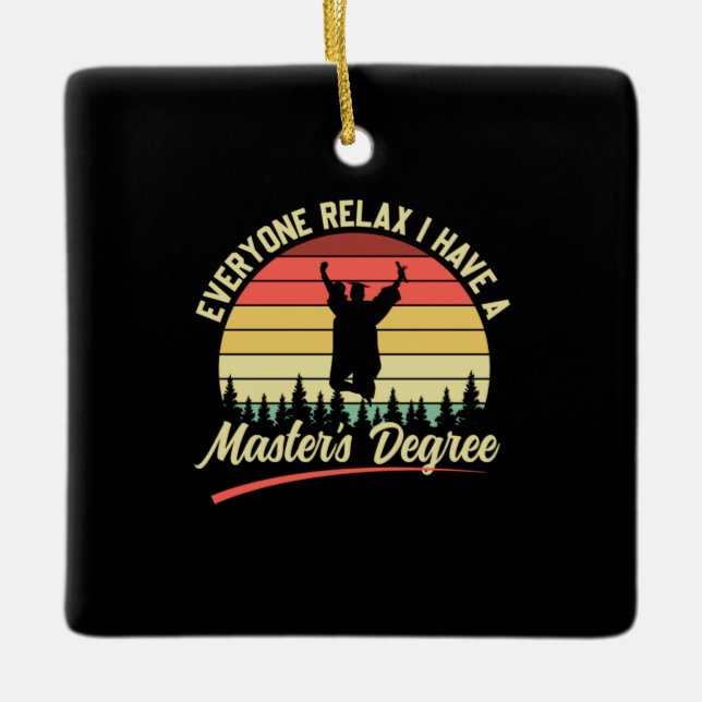 Graduation Art | I Have A Master Degree Ceramic Ornament (Front)