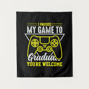 Graduation Art I Paused My Game To Graduate Tapestry