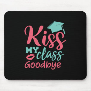 Graduation Art Kiss My Class Goodbye Mouse Pad