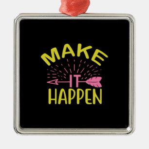 Graduation Art   Make It Happen Metal Ornament