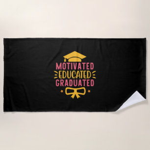 Graduation Art Motivated Educated Graduated Beach Towel