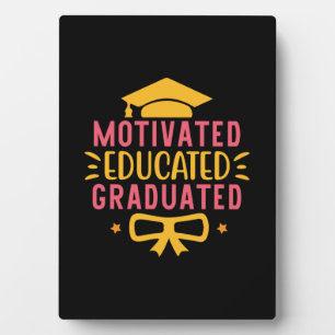 Graduation Art Motivated Educated Graduated Plaque