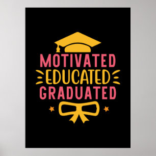 Graduation Art Motivated Educated Graduated Poster
