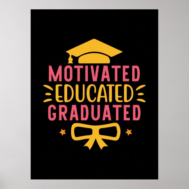 Graduation Art | Motivated Educated Graduated Poster (Front)