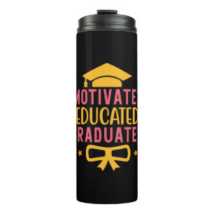 Graduation Art   Motivated Educated Graduated Thermal Tumbler