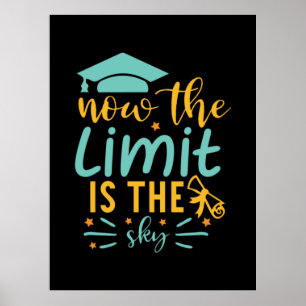 Graduation Art Now The Limit Is The Sky Poster