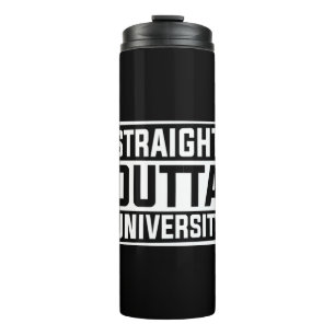 Graduation Art Straight Outta University Thermal Tumbler