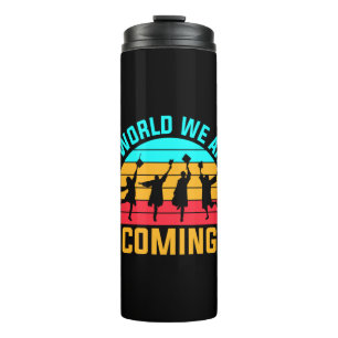 Graduation Art World We Are Coming Thermal Tumbler