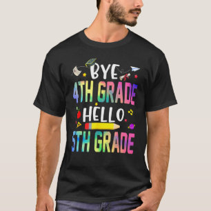 Graduation Bye 4th Grade Hello 5th Grade Back To S T-Shirt